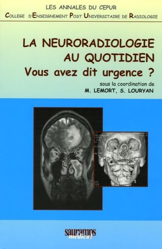 LA NEURORADIOLOGIE AU QUOTIDIEN - VOUS AVEZ DIT URGENCE? book