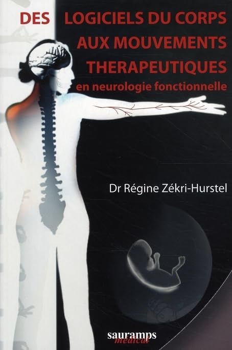 DES LOGICIELS DU CORPS AUX MOUVEMENTS THERAPEUTIQUES Medicine