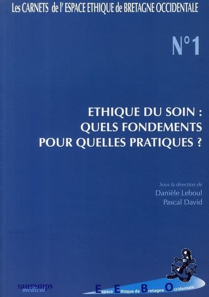 ETHIQUE DU SOIN N1 QUELS FONDEMENTS POUR QUELLES PRATIQUES? Medicine