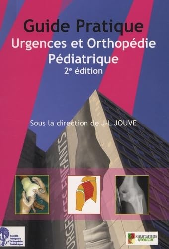 GUIDE PRATIQUE URGENCES ET ORTHOPEDIE PEDIATRIQUE (0000) Medicine