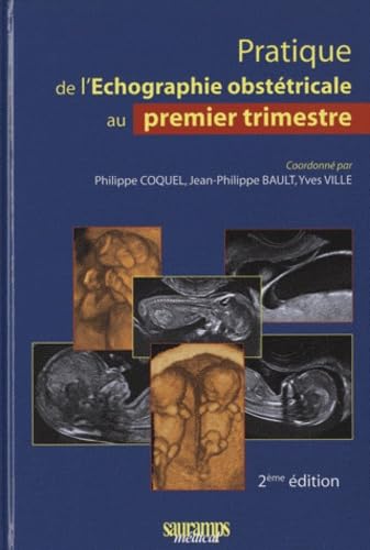PRATIQUE ECHOGRAPHIE OBSTETRICALE 1ER TRIMESTRE 2EME EDITION Medicine