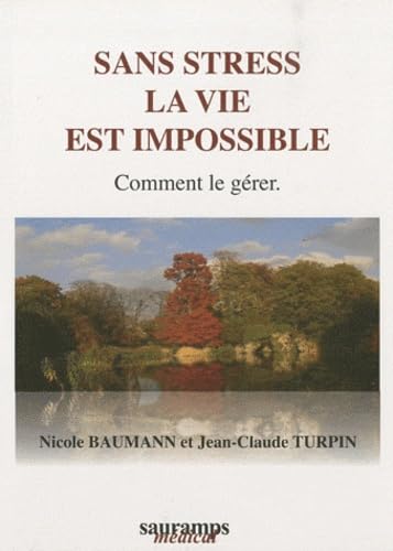 SANS STRESS LA VIE EST IMPOSSIBLE COMMENT LE GERER: Comment le gérer Medicine