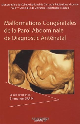 LES MALFORMATIONS ABDOMINALES DE LA PAROI ABDOMINALE DU DIAGNOSTIC ANTENATAL: 29e séminaire de Chirurgie Pédiatrique Viscérale Medicine