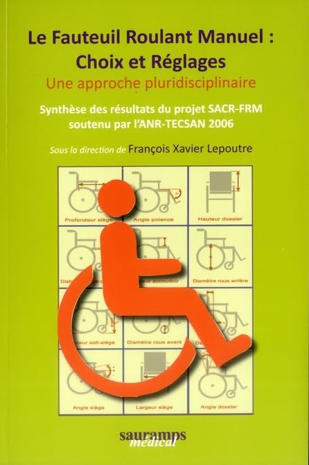 LE FAUTEUIL ROULANT MANUEL : CHOIX ET REGLAGES. UNE APPROCHE PLURIDISCIPLINAIRE book