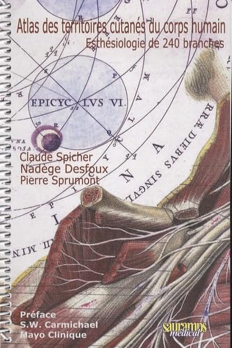 ATLAS DES TERRITOIRES CUTANES DU CORPS HUMAIN 2 ED: Esthésiologie de 240 branches Medicine
