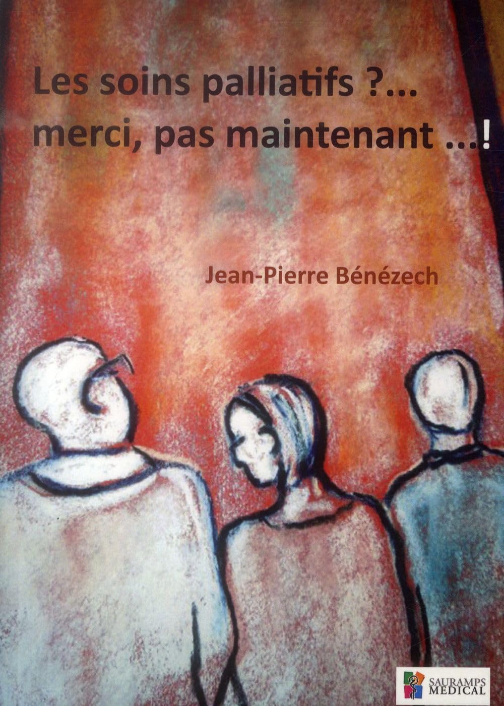 LES SOINS PALLIATIFS ?... MERCI, PAS MAINTENANT...! Medicine