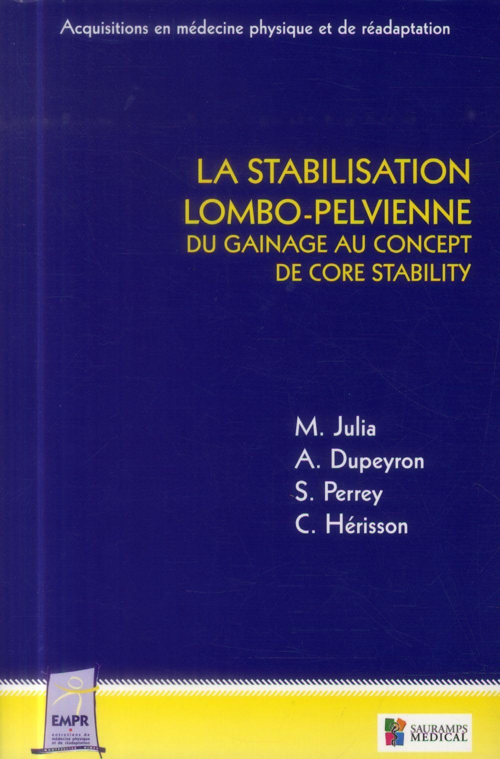LA STABILISATION LOMBO-PELVIENNE : DU GAINAGEAU CONCEPT DE CORE STABILITY (0000) Medicine