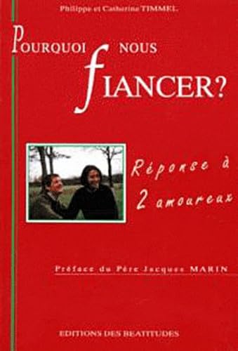 Pourquoi Se Fiancer ? Reponse A Deux Amoureux, 2eme Edition Books