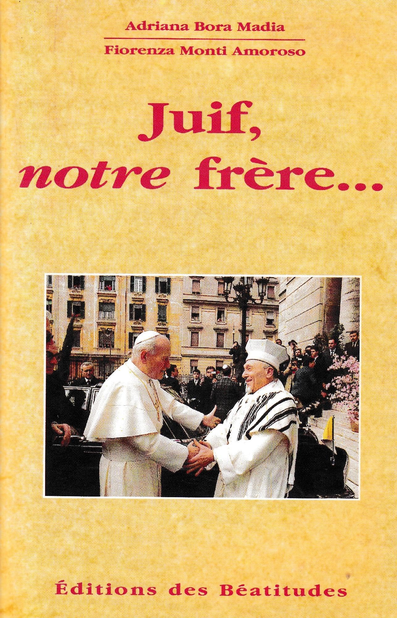 Juif, Notre Frere... La Foi Chretienne A La Lumiere Des Ecritures Et De La Tradition Juive Vivante book