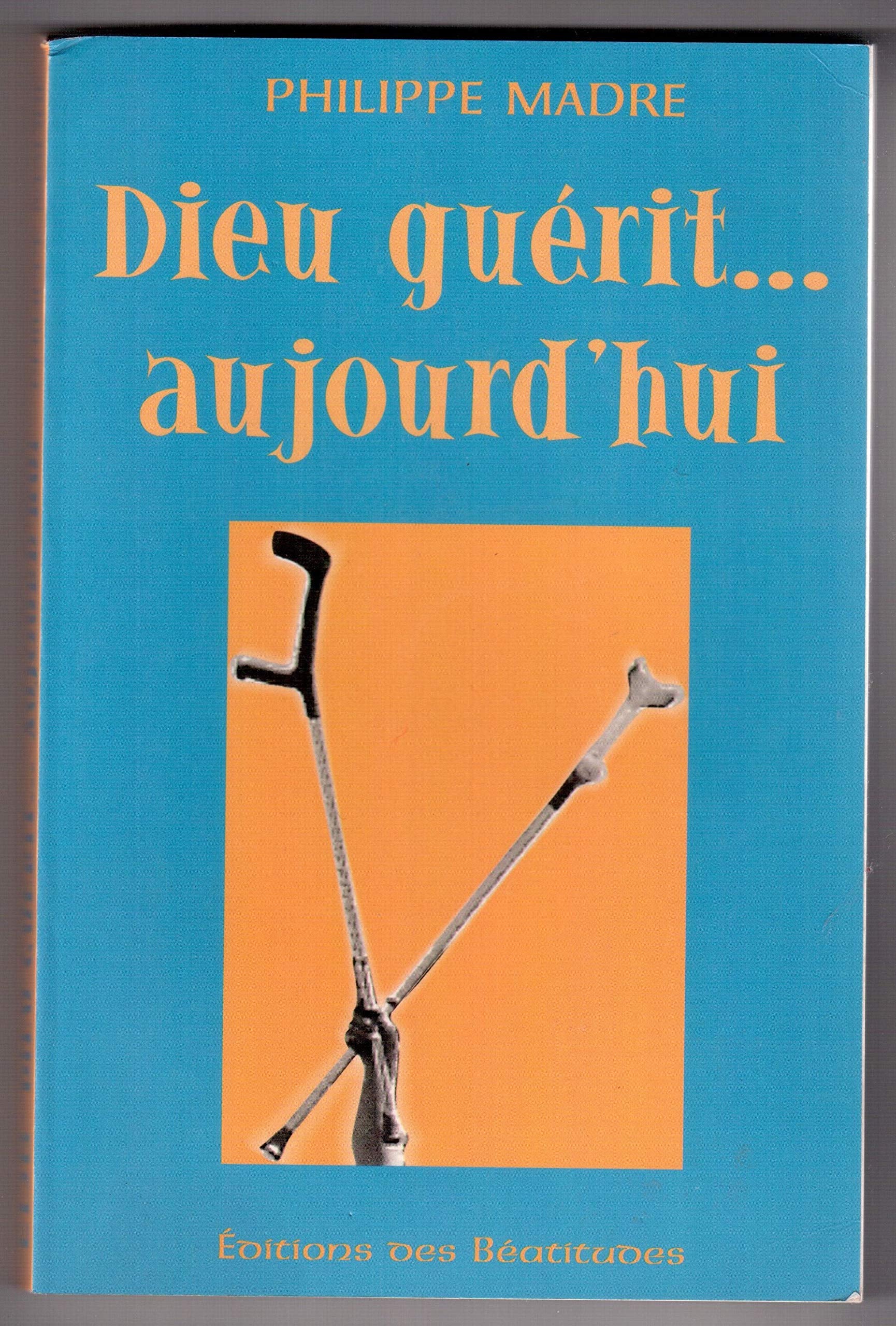 Dieu guérit... aujourd'hui Books