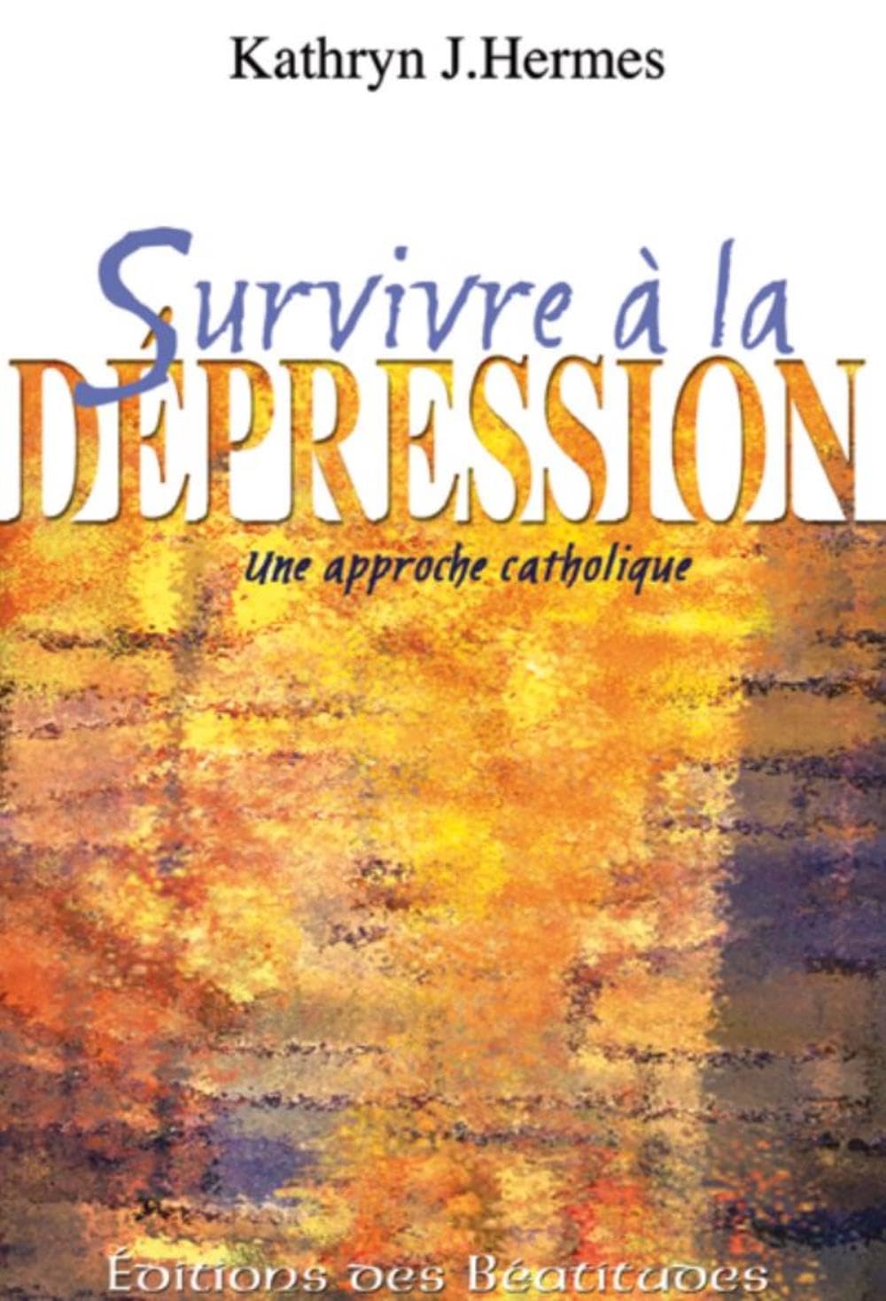 Survivre à la dépression : Une approche catholique Books