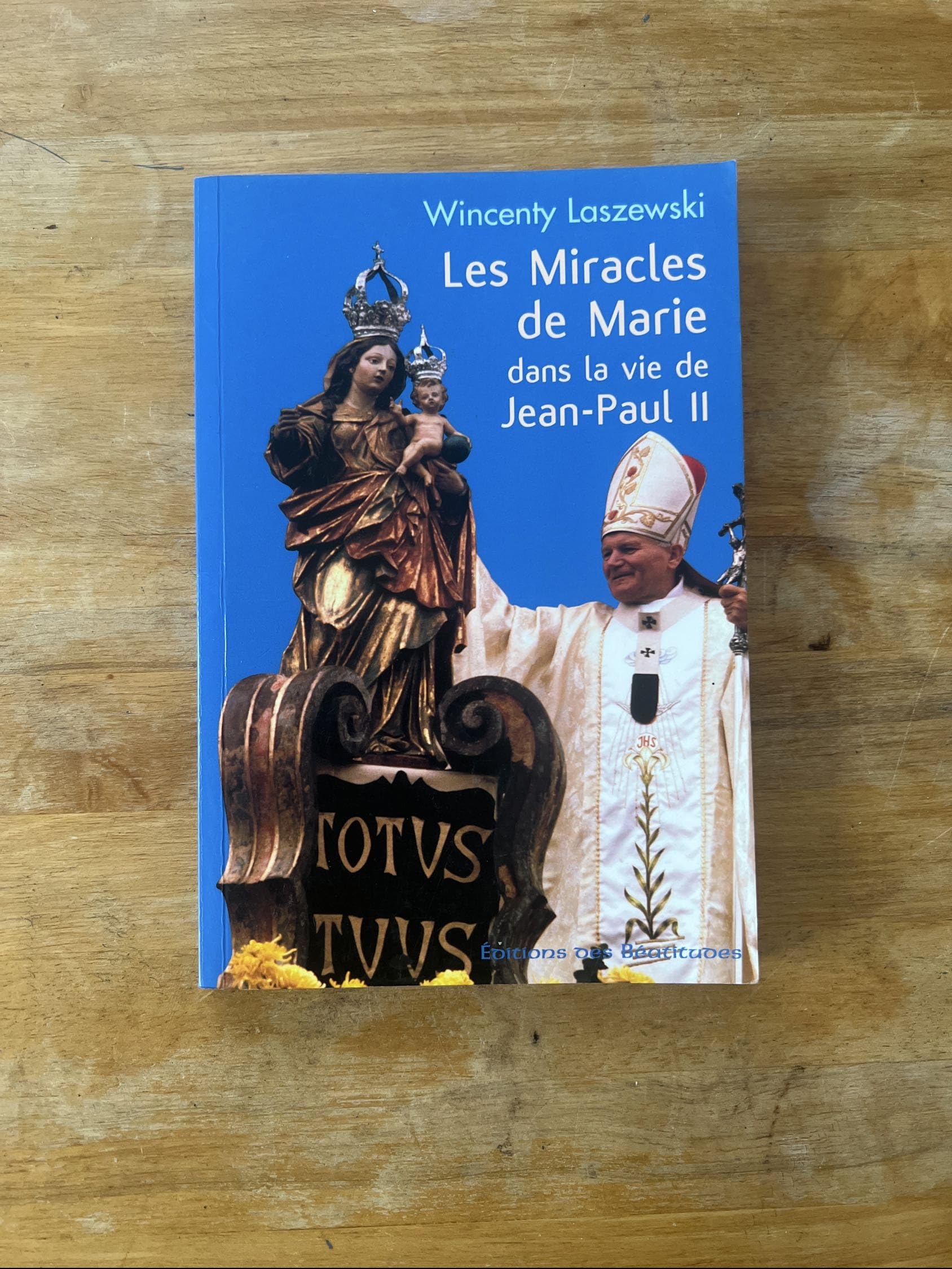 Les miracles de Marie dans la vie de Jean-Paul II Books
