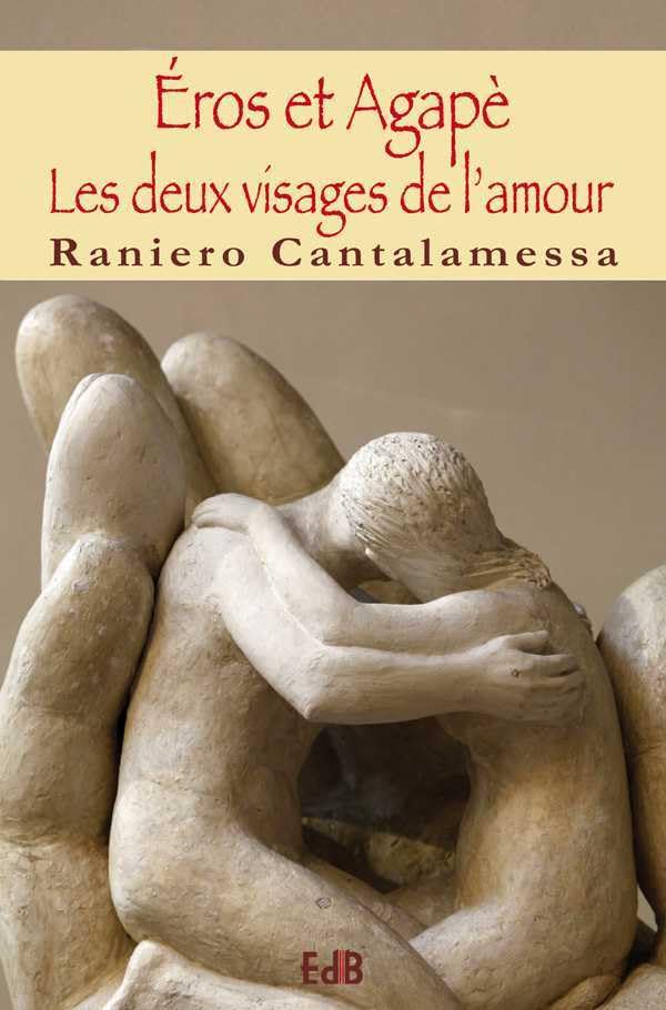 Éros et Agapè: Les deux visages de l'amour Religion & Esotericism