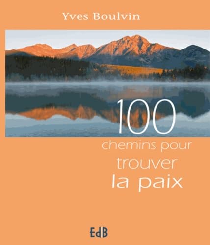 100 chemins pour trouver la paix Books