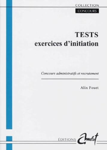 Tests. Exercices D'Initiation, Concours Administratifs Et Recrutement Books