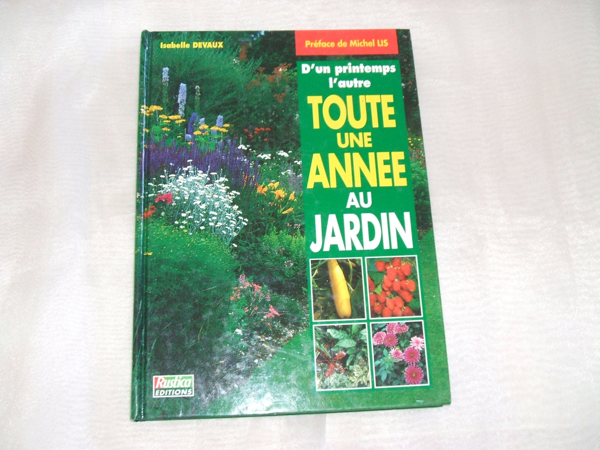Toute une année au jardin: D'un printemps, l'autre Books