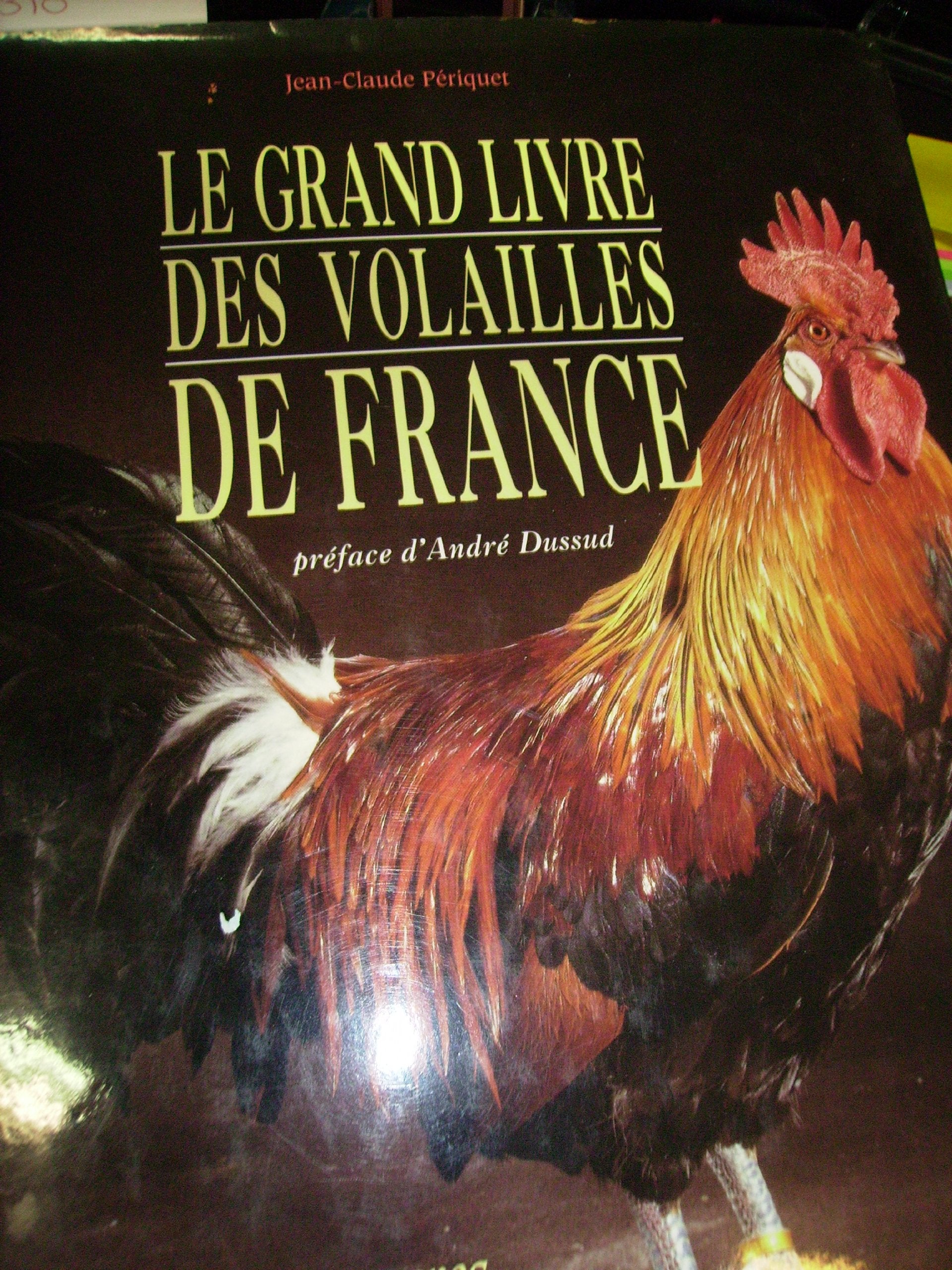 Le grand livre des volailles de France : races anciennes, rares, disparues ou actuelles Books