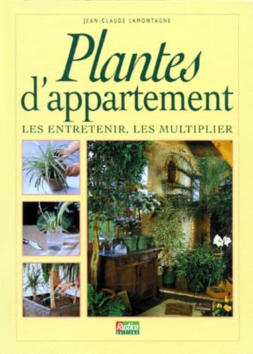 Plantes D'Appartement. Les Entretenir, Les Multiplier Books