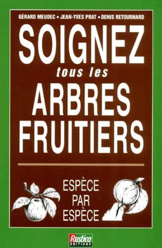 SOIGNEZ TOUS LES ARBRES FRUITIERS Leisure, Home & Garden