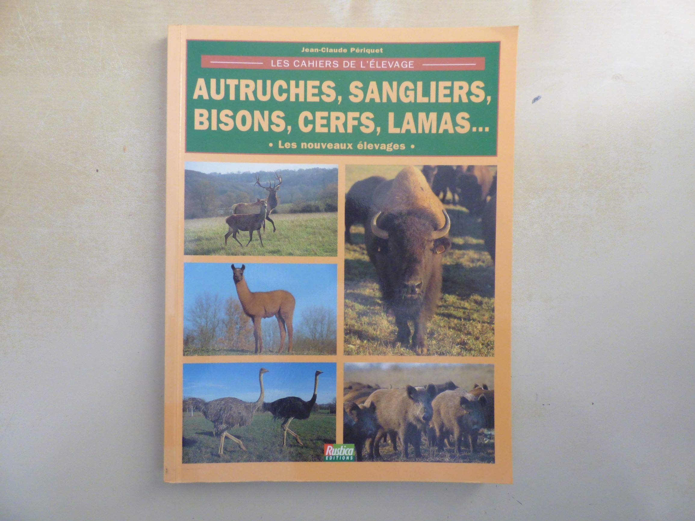 Les Nouveaux Elevages. Autruches, Sangliers, Bisons, Cerfs, Lamas Books