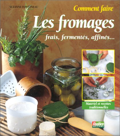 Comment faire les fromages frais, fermentés, affinés... Leisure, Home & Garden