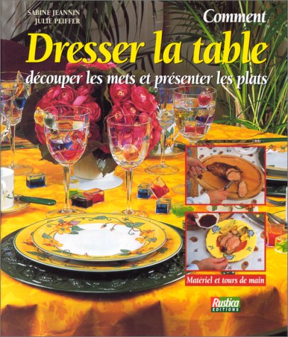 Comment dresser la table, découper les mets et présenter les plats Leisure, Home & Garden