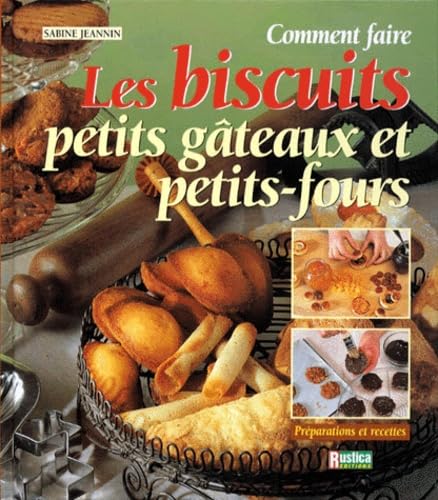 COMMENT FAIRE LES BISCUITS, PETITS GATEAUX ET PETITS-FOURS Leisure, Home & Garden