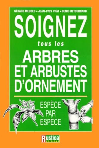 SOIGNEZ TOUS LES ARBRES ET ARBUSTES D'ORNEMENT Leisure, Home & Garden