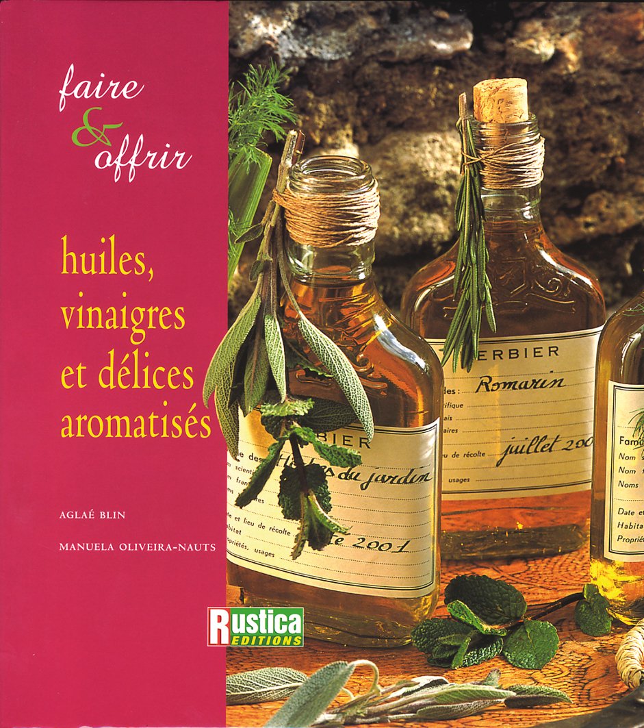 HUILES, VINAIGRES ET DELICES AROMATISES Leisure, Home & Garden