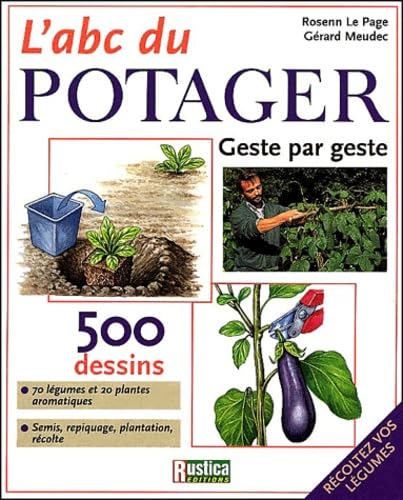 L'abc du potager : geste par geste Leisure, Home & Garden