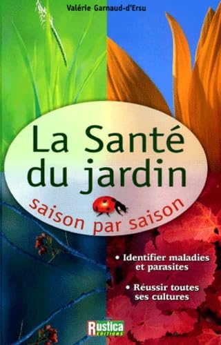 SANTE DU JARDIN (LA) SAISON PAR SAISON Leisure, Home & Garden