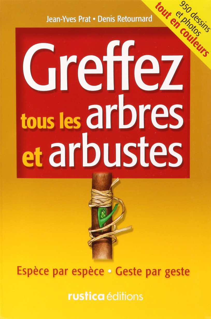 Greffez tous les arbres et arbustes Garden & Plants