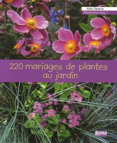 220 mariages de plantes au jardin Leisure, Home & Garden