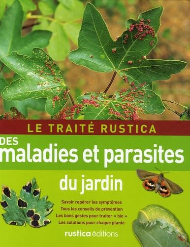 TRAITE RUSTICA DES MALADIES ET PARASITES DU JARDIN (LE) Leisure, Home & Garden