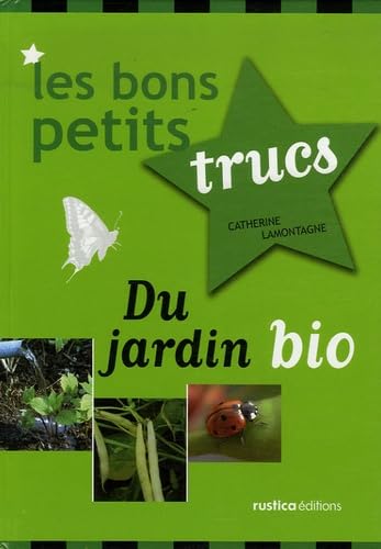 BONS PETITS TRUCS DU JARDIN BIO (LES) Leisure, Home & Garden