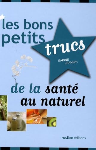 BONS PETITS TRUCS DE LA SANTE AU NATUREL Leisure, Home & Garden