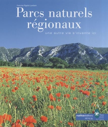 LES PARCS NATURELS REGIONAUX - UNE AUTRE VIE S'INVENTE ICI Leisure, Home & Garden