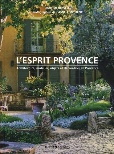 ESPRIT PROVENCE (L'): Architecture, mobilier, objets et décoration en Provence Leisure, Home & Garden