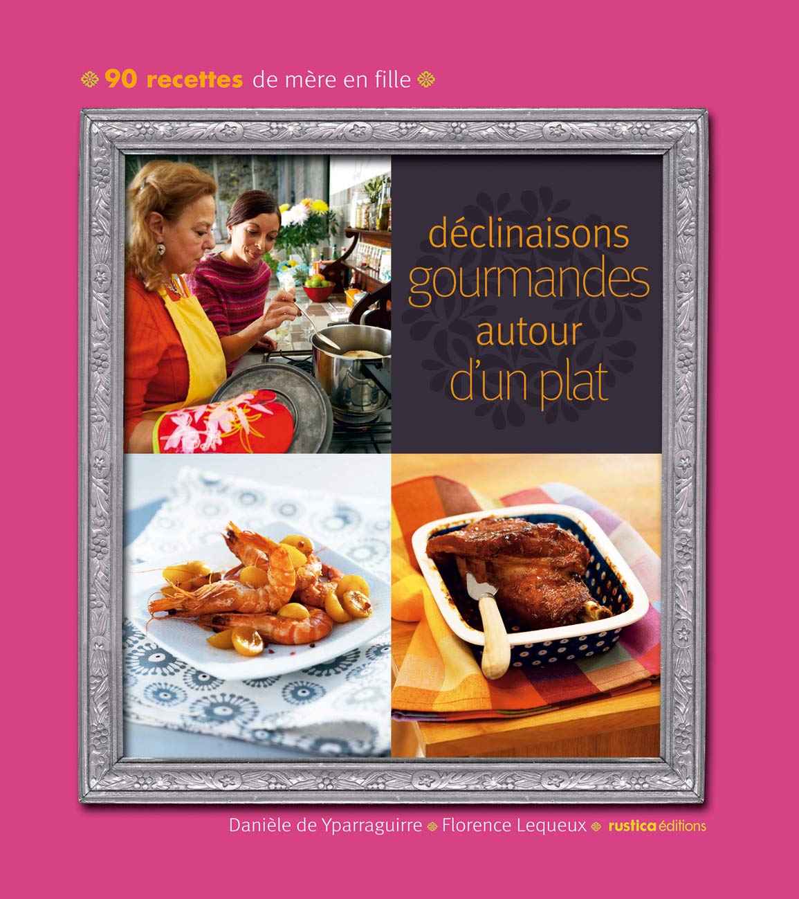 DECLINAISONS GOURMANDES AUTOUR D'UN PLAT book