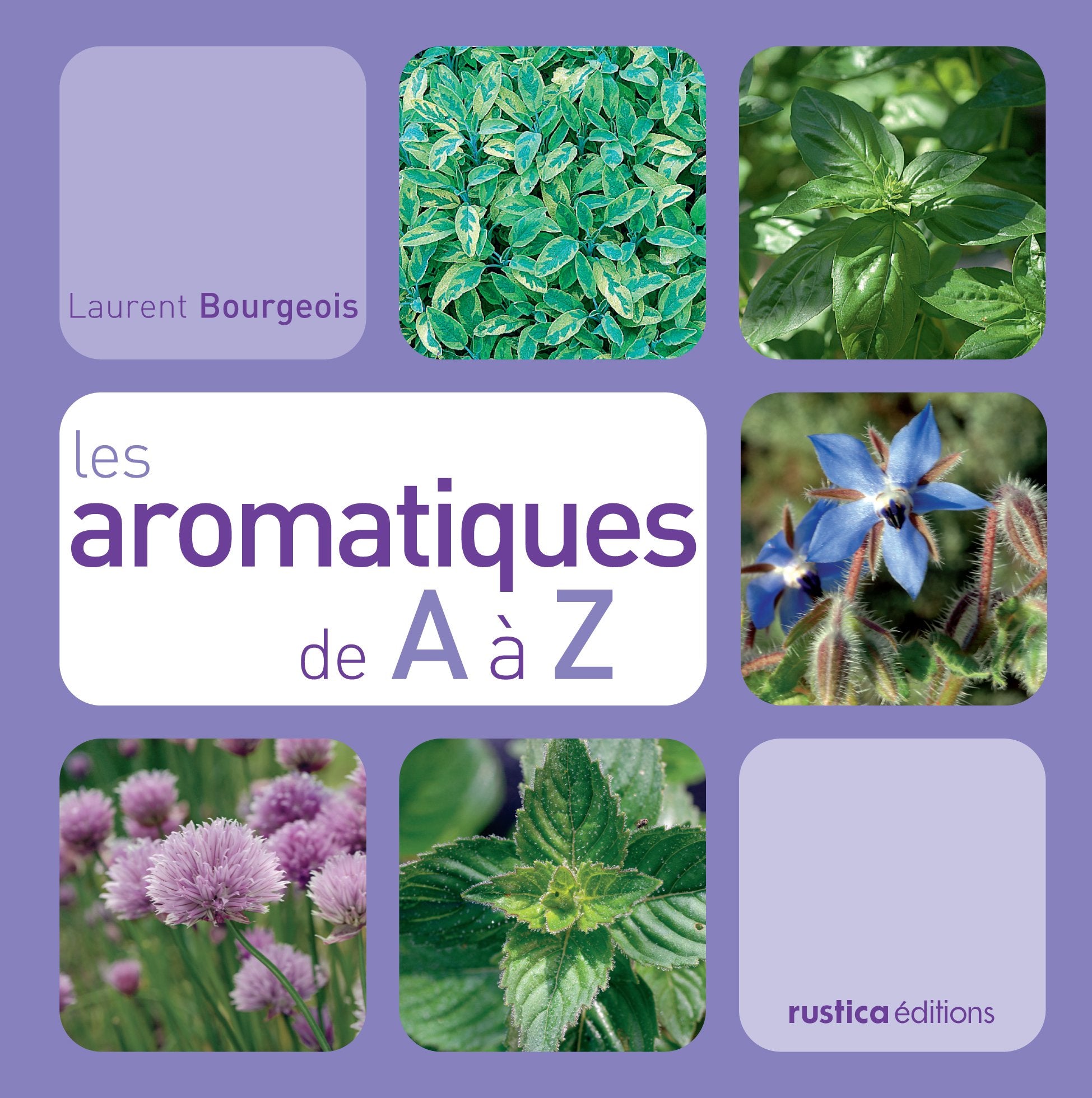 LES AROMATIQUES DE A A Z Garden & Plants