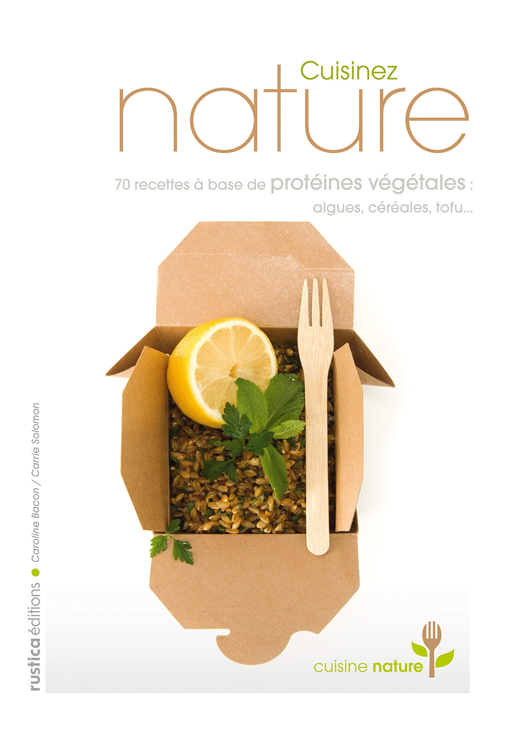 CUISINEZ NATURE (70 RECETTES A BASE DE PROTEINES VEGETALES) book