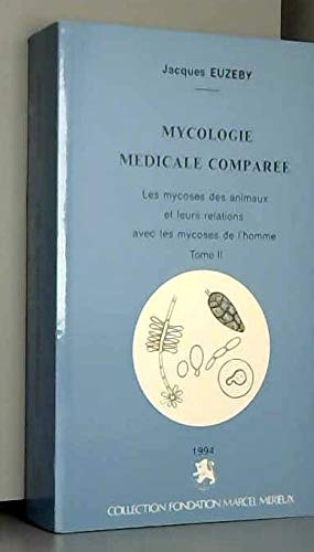 Mycologie medicale comparée : les mycoses des animaux et leurs relations avec les mycoses de l'homme book