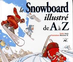 Le Snowboard Illustre De A A Z book