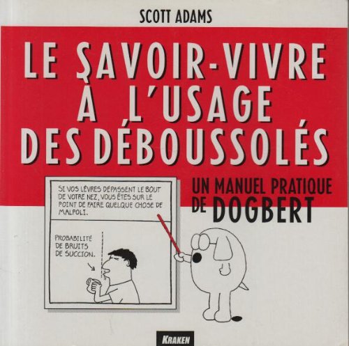 Le savoir-vivre à l'usage des déboussolés : un manuel pratique de Dogbert book