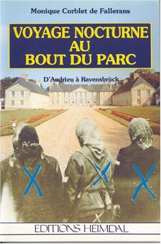 Voyage nocturne au bout du parc : d'Audrieu à Ravensbrück Politics & History