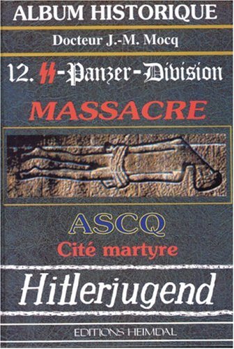 LA 12.Ss Panzer - Division Massacre Ascq Cite Martyre (Album Historique) Politics & History