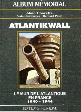 Atlantikwall. Le mur de l'Atlantique en France, 1940-1944 Books