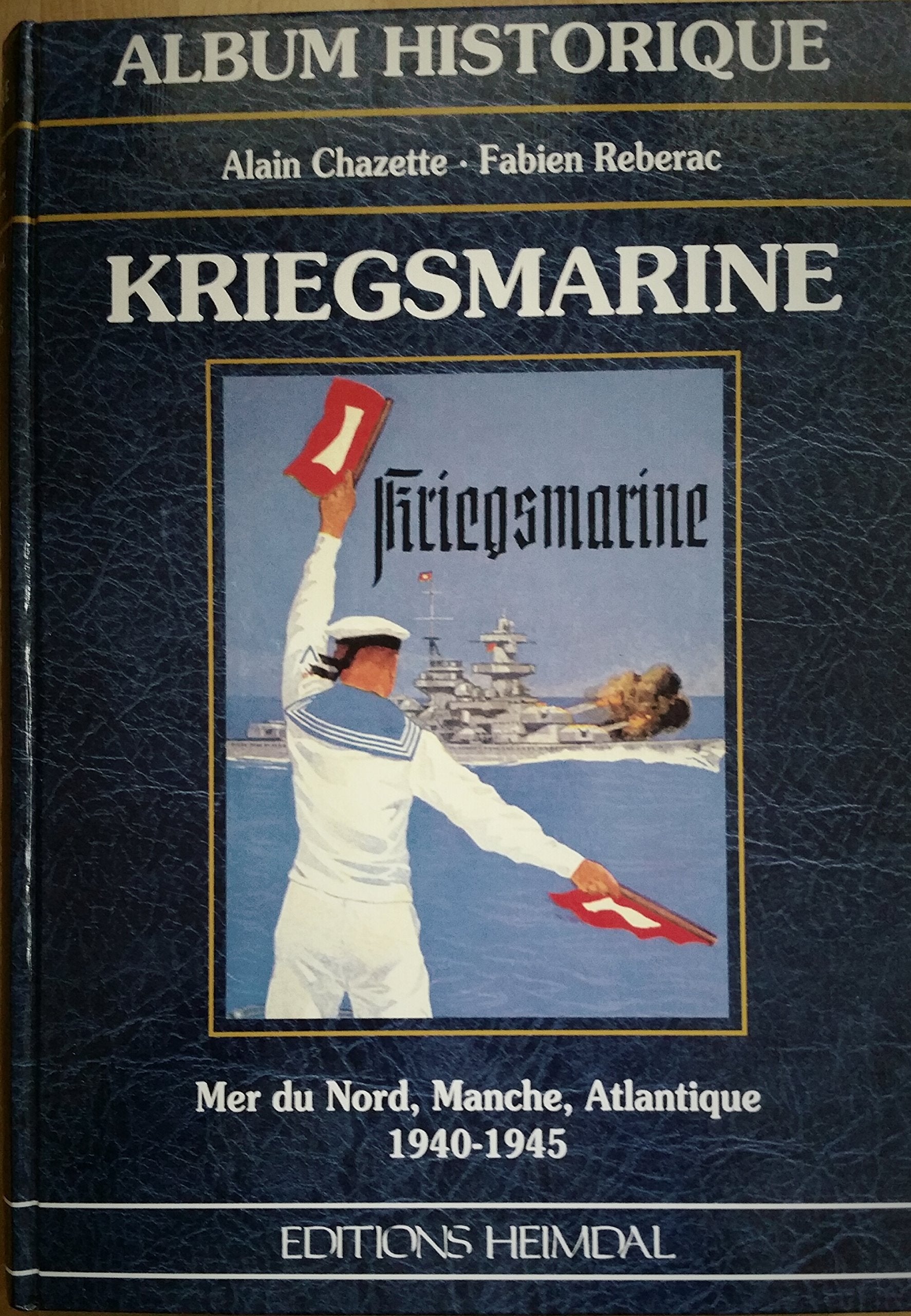 Kriegsmarine: Mer du Nord, Manche, Atlantique, 1940-1945 book