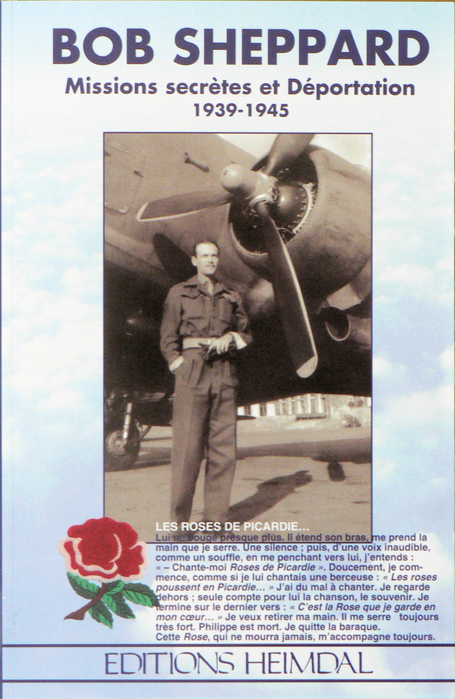 Bob Sheppard. Missions Secretes Et Deportation 1939-1945, Les Roses De Picardie book