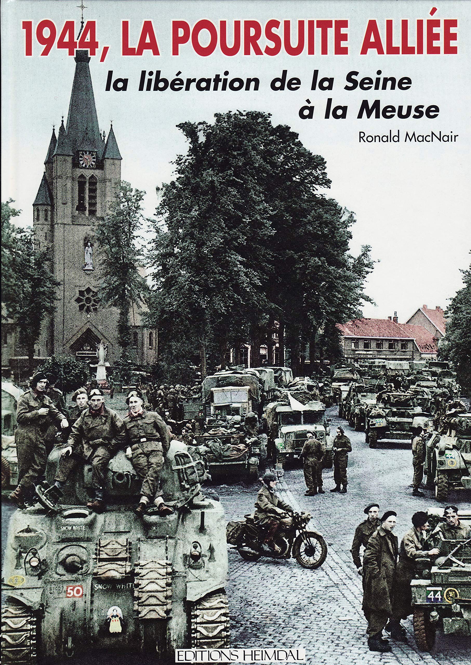 1944, LA POURSUITE ALLIEE.: La libération de la Seine à la Meuse book
